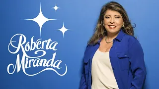ROBERTA MIRANDA - MAIORES SUCESSOS- ROBERTA MIRANDA TOP MÙSICAS