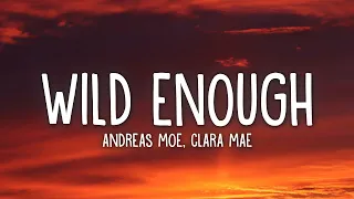 Andreas Moe ft. Clara Mae - Wild Enough (Lyrics)