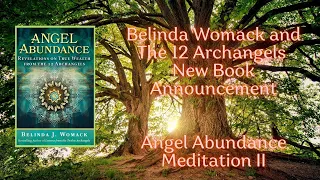 Angel Abundance Meditation II | Belinda Womack and the 12 Archangels | New Book Announcement