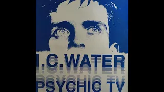 PSYCHIC TV - I.C WATER [Re-Edited Video Version] HQ Sound.