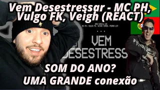 Vem Desestressar - MC PH, Vulgo FK, Veigh (React) a Rap Brasileiro E.26
