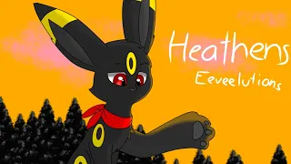 Heathens || Eeveelutions animated MV