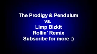 The Prodigy & Pendulum vs. Limp Bizkit Rollin' Remix