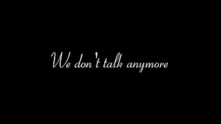 We don't talk anymore (slowed & reverb lyrics)