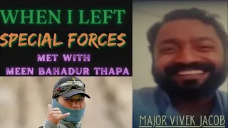 WHEN I LEFT "SPECIAL FORCES" | MAJOR VIVEK JACOB | 9&11 PARA SF
