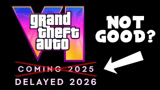 MAJOR GTA VI DELAY RUMOR - Production Falling Behind, 2026 Release Instead