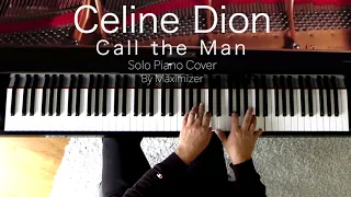 Celine Dion - Call the Man ( Solo Piano Cover) - Maximizer