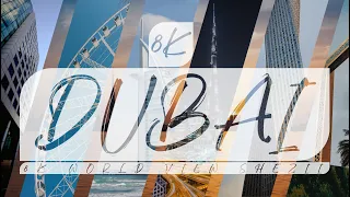 DUBAI United Arab Emirates In 8K ULTRA HD 30 FPS | UAE 8K | DUBAI IN 8K ULTRA HD