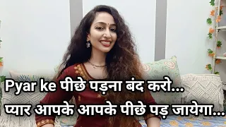 Pyar ke liye peeche padna band karo.... rona band karo aur dekho kya hota hai