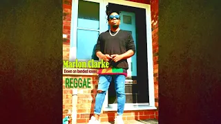 Down on Bended Knees/ Marlon Clarke/ REGGAE COVER