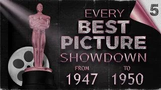 OSCARS | Every Best Picture Showdown 5 [1947 - 1950]