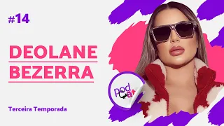 DEOLANE BEZERRA - PODCATS T3 - #14