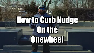 How to Curb Nudge on the Onewheel