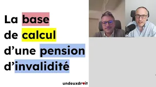 Le calcul d’une pension d’invalidité - avec Maître A. Olivier, avocat au barreau de Paris
