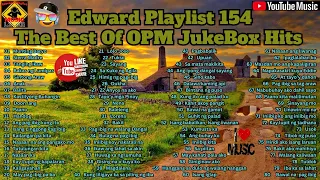 Edward Playlist 154 The Best Of OPM Jukebox Hits
