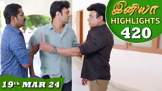 Iniya Serial | EP 420 Highlights | 19th Mar 2024 | Alya Manasa | Rishi | Saregama TV Shows Tamil