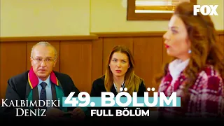 Kalbimdeki Deniz 49. Bölüm