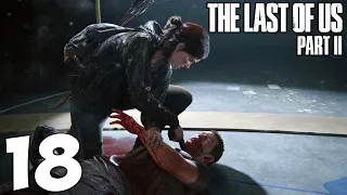 The Last of Us Part II. Прохождение. Часть 18 (До чего докатилась Элли)