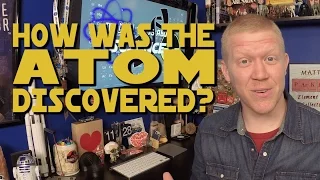 How Was The Atom Discovered?