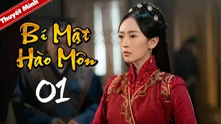 [Thuyết Minh] BÍ MẬT HÀO MÔN - Tập 01 | Phim Bộ Trung Quốc Siêu Hay | Đồng Dao - Trương Bác