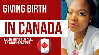 Giving birth in canada as a non resident : budget planning | surprising changes