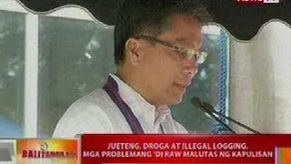 BT: DILG Sec. Roxas: Jueteng, droga at illegal logging, mga problemang di malutas ng kapulisan