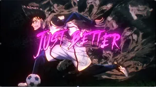 Just Better - [ THE KING BAROU 👑] - BLUE LOCK [EDIT/AMV]