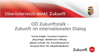 OÖ Zukunftstalk „Oberösterreich denkt Zukunft – Zukunft im internationalen Dialog“