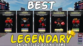 What is The Best Legendary in Untitled Boxing Game?