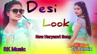 Desi Look : Anjali Raghav, Sunny Chaudhary | Raj Mawar | New Haryanvi Songs Haryanavi 2021 RK Music