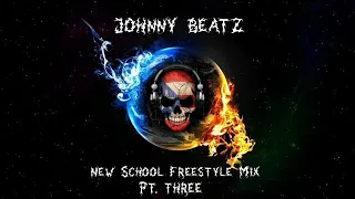 Johnny Beatz - New School Freestyle Mix Pt.3