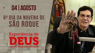 Experiência de Deus | 04/08/23 | 8º NOVENA DE SÃO ROQUE | @PadreManzottiOficial​