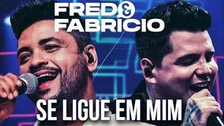 Fred & Fabrício - SE LIGUE EM MIM / EU NÃO CONTAVA COM ISSO (ÁUDIO)