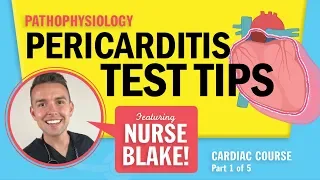 Pericarditis: Nursing School & NCLEX Test Tips