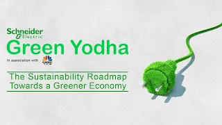 LIVE: Schneider Electric’s Green Yodha - 'The Sustainability Roadmap: Towards A Greener Economy'
