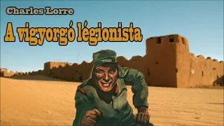 Charles Lorre - A vigyorgó légionista