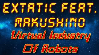 eXtatic feat. mAKuSh1no - Virtual Industry Of Robots (Electro freestyle music/Breakdance music)