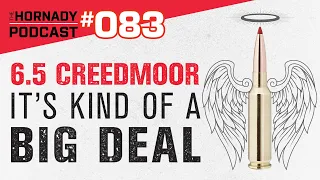 Ep. 083 - 6.5 Creedmoor | The REAL Story Uncovered |