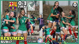 México Sub17 Femenil vs Barcelona B Femenil 🟠 RESUMEN 5 De Octubre 2022 🔥 Gol! De Tatiana Flores