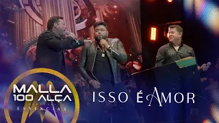Malla 100 Alça - Isso É Amor (feat. Edu e Maraial​⁠) [Especial Essências]