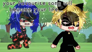 Your favorite song will become your life Meme | Miraculous ladybug [MLB] | Gacha Club [Part 2]