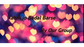 Kabhi Jo Badal Barse(it's enjoy time)