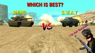 GTA SAN ANDREAS:RHINO VS SWAT,( WHICH IS BEST? )