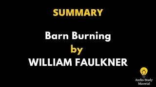 Barn Burning Summary - Barn Burning ~ Audio Story