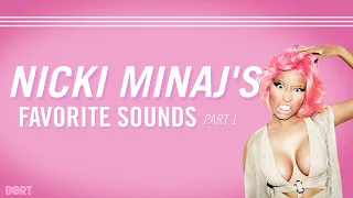 Nicki Minaj's Favorite Sounds Pt. 1