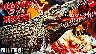 LEGEND OF THE BAYOU | Full GIANT CROC HORROR Movie HD