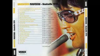 Elvis Presley - Unedited Masters   Nashville 1970 ( from Venus 2011)