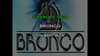 Karaoke Bronco Corazon duro