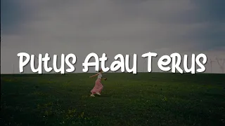 Putus Atau Terus, Penjaga Hati, Takut (Lirik) - Judika, Nadhif Basalamah, Idgitaf