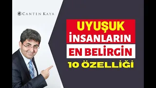 UYUŞUK İNSANLARIN EN BELİRGİN 10 ÖZELLİĞİ | Canten Kaya